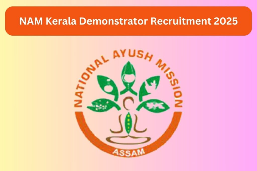 NAM Kerala Demonstrator Recruitment 2025