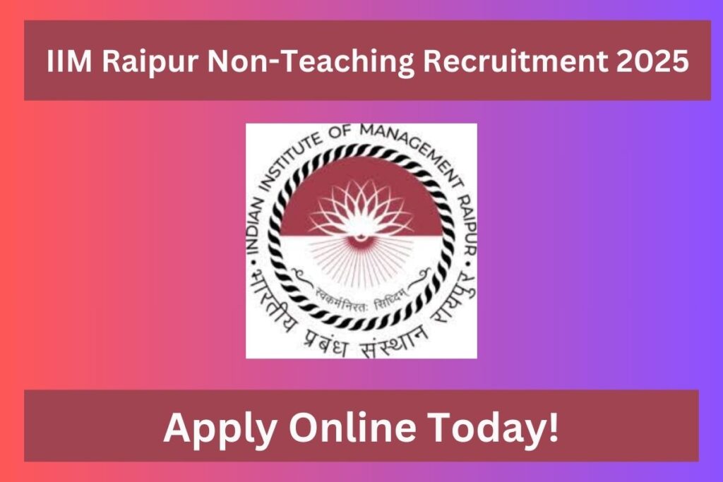 IIM Raipur Non-Teaching Recruitment 2025