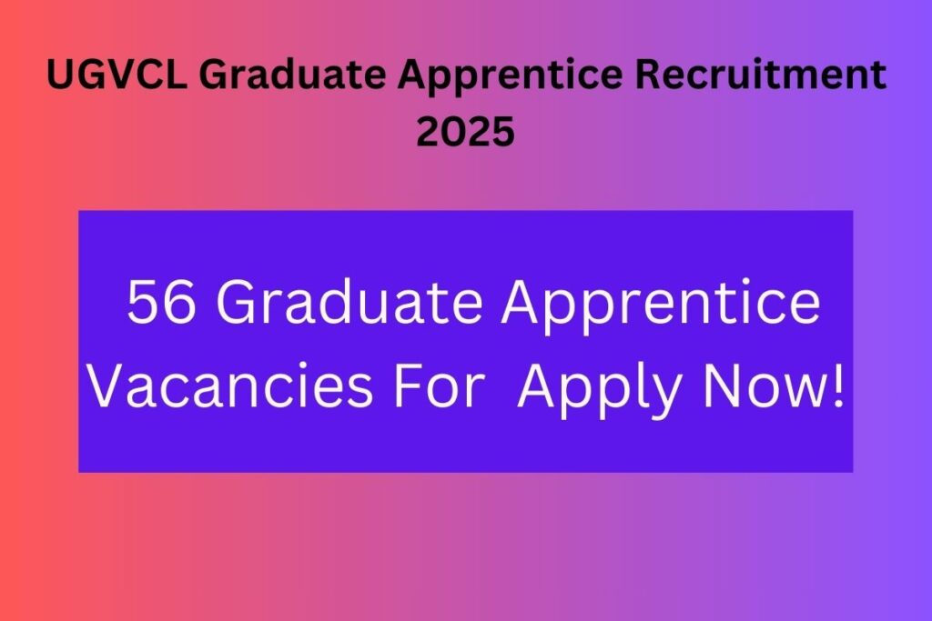UGVCL Graduate Apprentice Recruitment 2025
