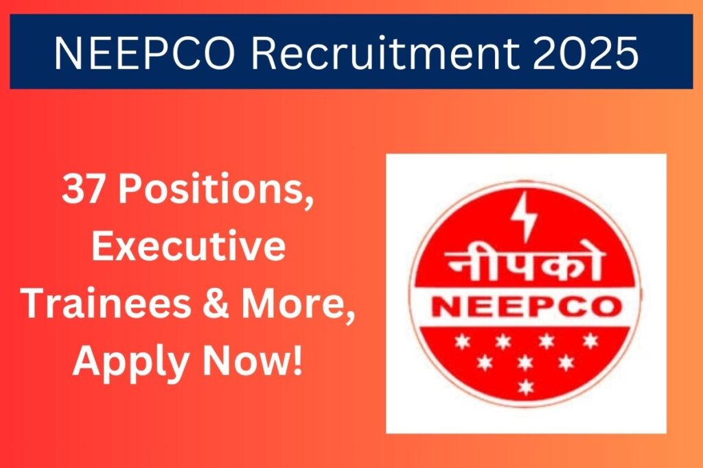 NEEPCO Recruitment 2025