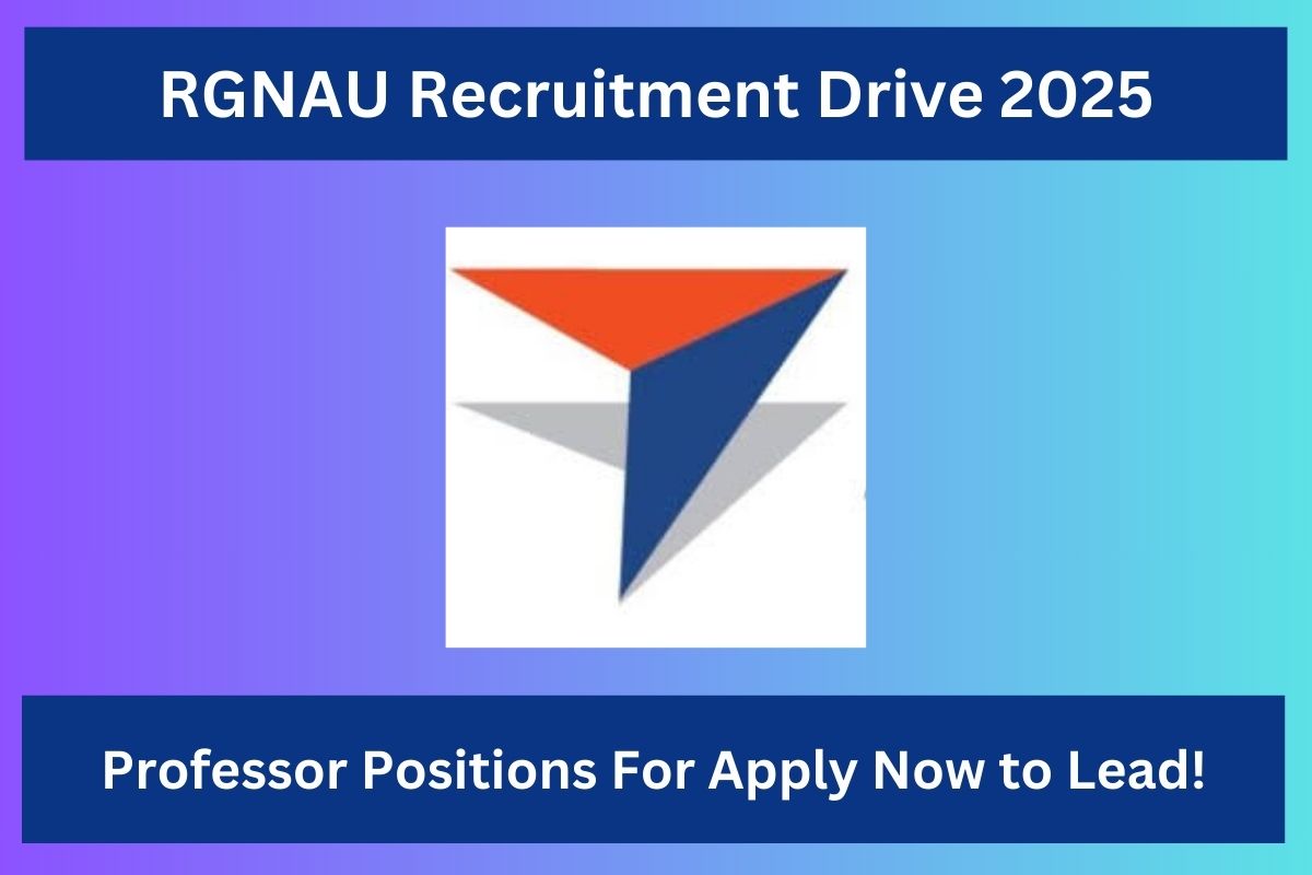 RGNAU Recruitment Drive 2025,