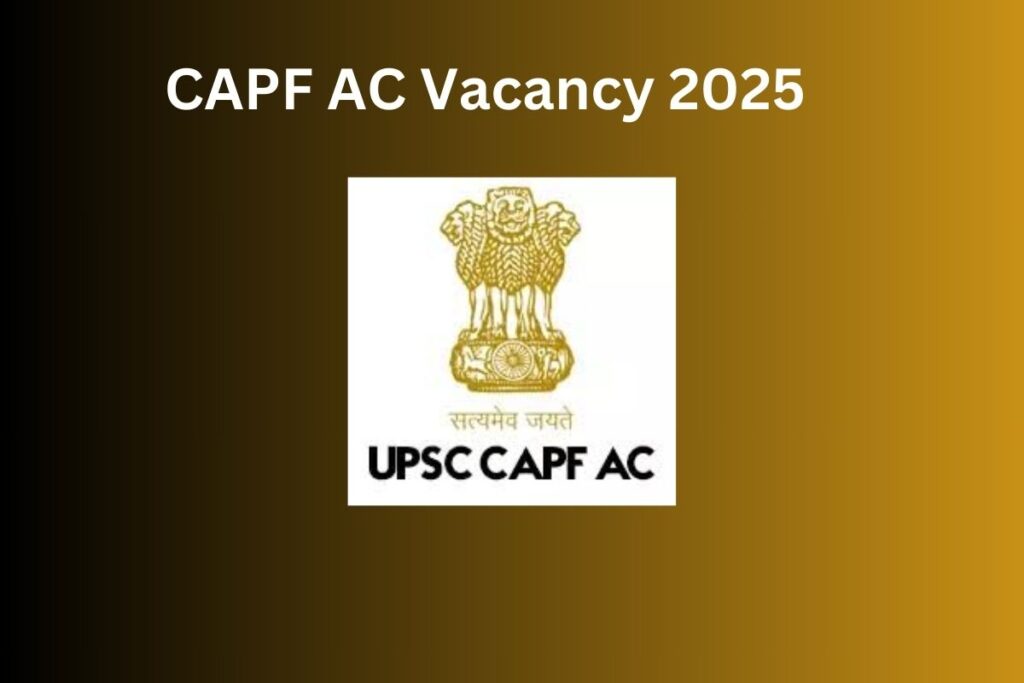 CAPF AC Vacancy 2025