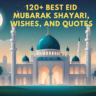 120+ Best Eid Mubarak Shayari, Wishes, and Quotes