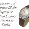 Importance of Emirates ID for Buying or Selling Luxury Watches in Dubai