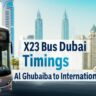 X23 Bus Timings Dubai 2024-2025: Al Ghubaiba to International City Route Guide