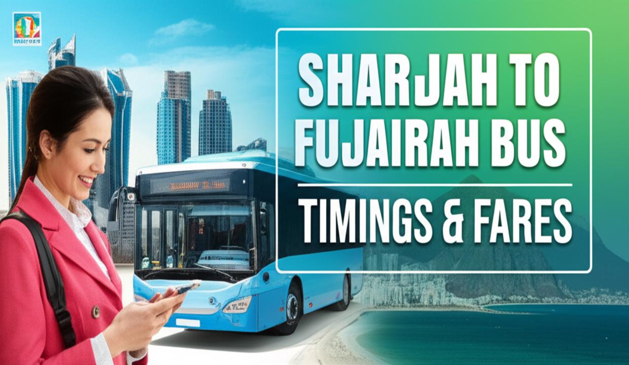Sharjah to Fujairah Bus Guide 2025: Timings, Routes & Fares