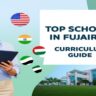 Top Schools in Fujairah 2025: British, American, Indian & MOE Curriculum Guide