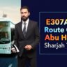E307A Bus Route 2025: Abu Hail to Sharjah Bus Timings, Fares & Stops
