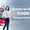 Your Guide to Ajman to Dubai E400 Bus: Timings, Route & Ticket Price (2025 Updates)