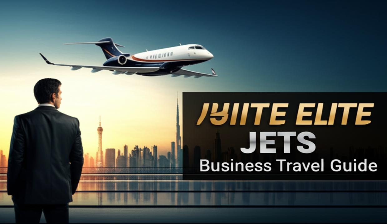 Choosing the Best Private Jet for Business in Dubai: Your 2025 Guide