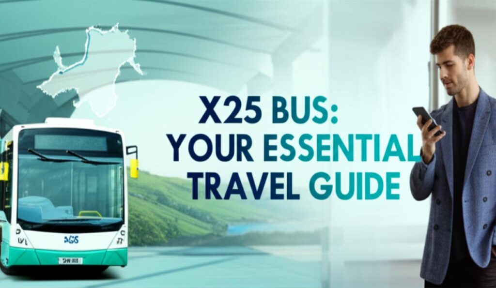 X25 Bus Timetable 2025: Complete Route, Stations & Fare Guide