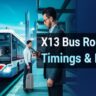 X13 Bus Route Guide: Updated Timings, Stops & Fares for 2025