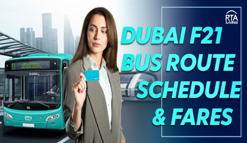 Dubai F21 Bus Route: Latest Schedule, Timings & Stops (2025 Updates)