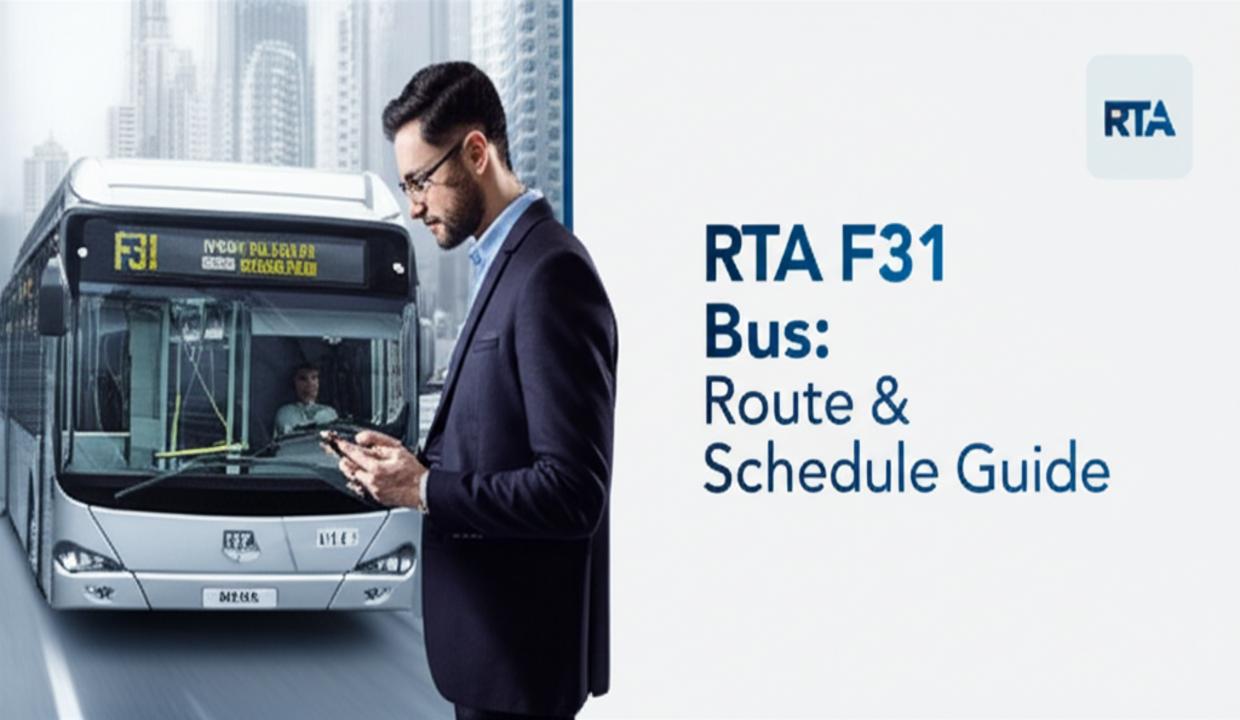 RTA F31 Bus Schedule 2025: Your Complete Guide to Route, Timings & Stops