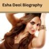 Esha Deol Biography