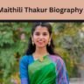 Maithili Thakur Biography