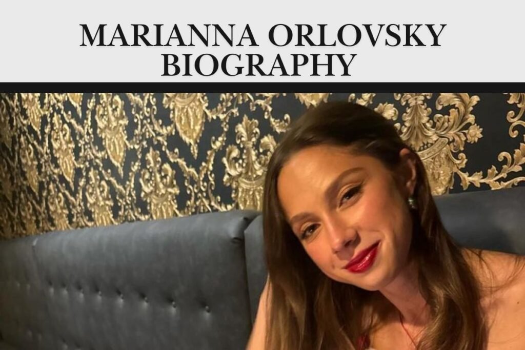 Marianna Orlovsky Biography