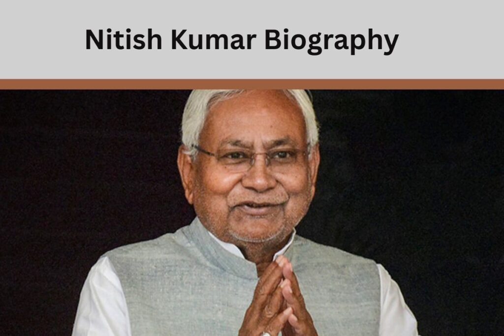 Nitish Kumar Biography