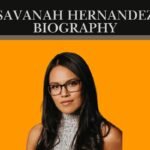 Savanah Hernandez Biography