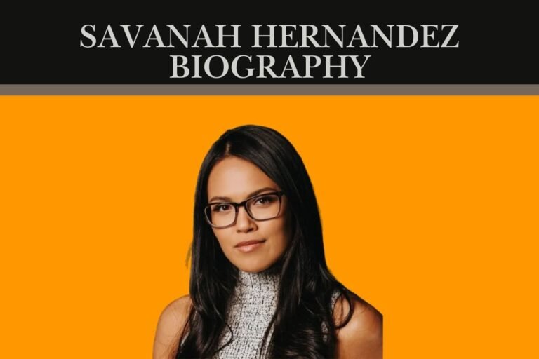 Savanah Hernandez Biography